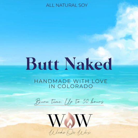 Butt Naked - Wicks Or Wax (WOW)Butt Naked