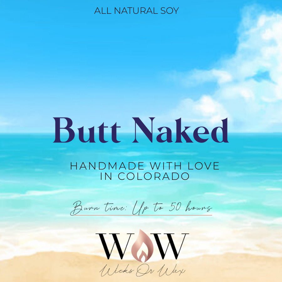 Butt Naked - Wicks Or Wax (WOW)Butt Naked