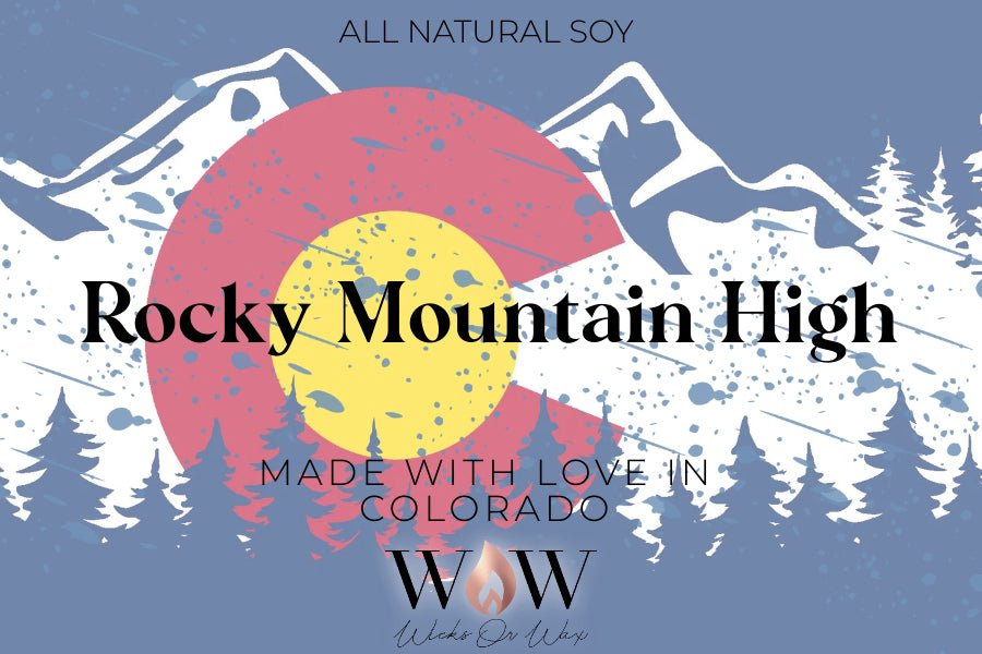 Rocky Mountain High - Wicks Or Wax (WOW)Rocky Mountain High