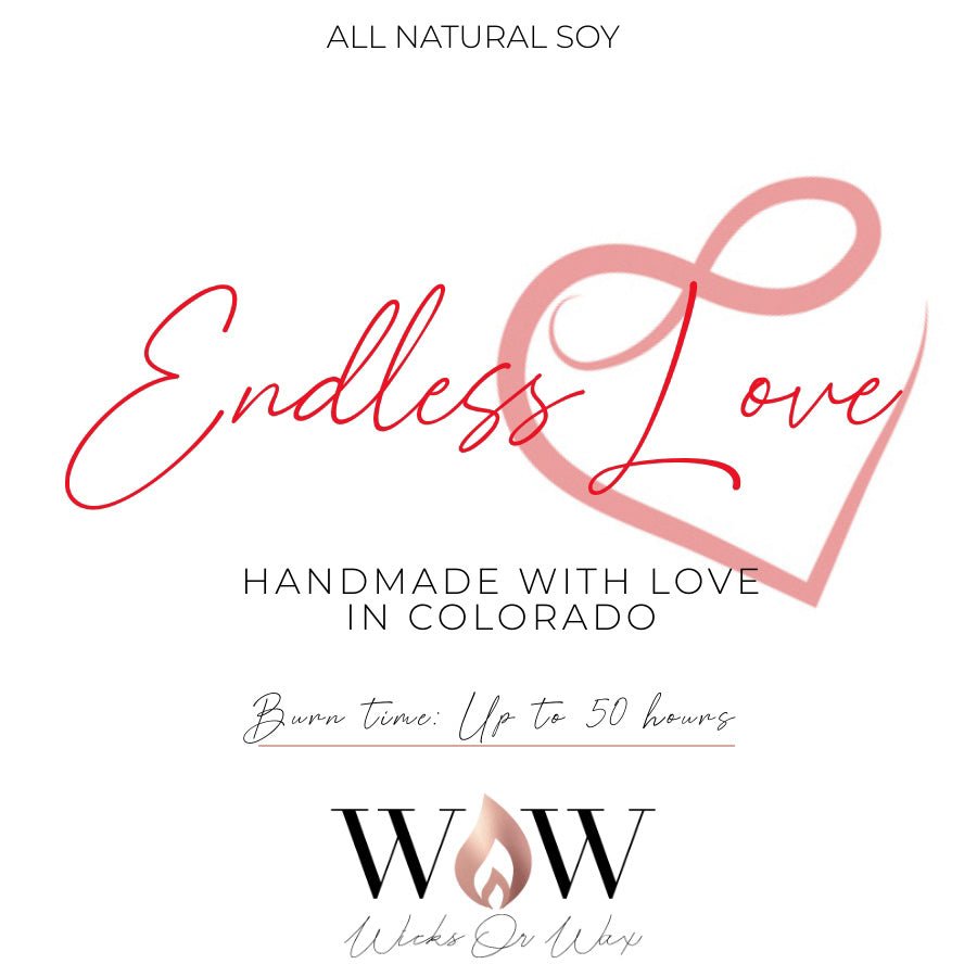 Endless Love - Wicks Or Wax (WOW)Endless Love